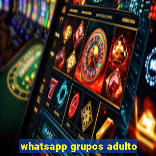 whatsapp grupos adulto